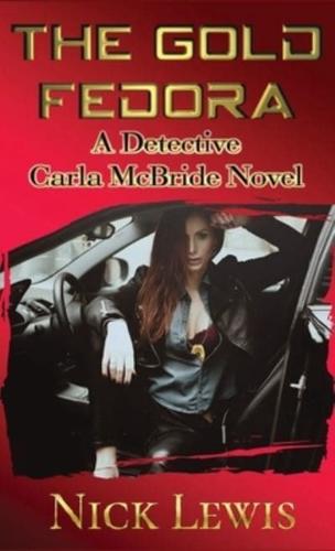 The Detective Carla McBride Chronicles:  The Gold Fedora