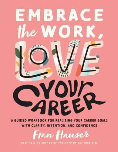 Embrace the Work, Love Your Career
