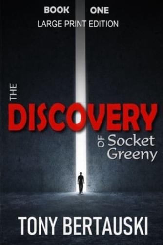 The Discovery of Socket Greeny (Large Print Edition): A Science Fiction Saga