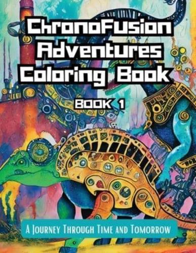 ChronoFusion Adventures Coloring Book (Book One)