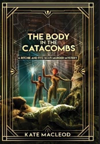 The Body in the Catacombs: A Ritchie and Fitz Sci-Fi Murder Mystery