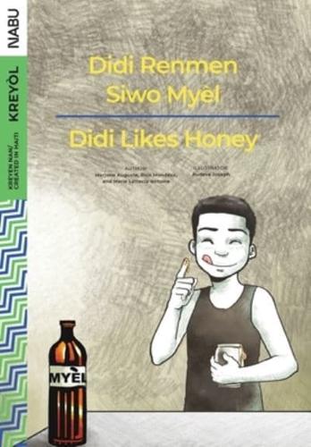 Didi Likes Honey / Didi Renmen Siwo Myèl