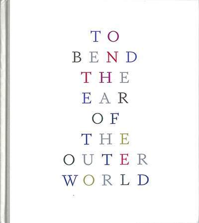 To Bend the Ear of the Outer World