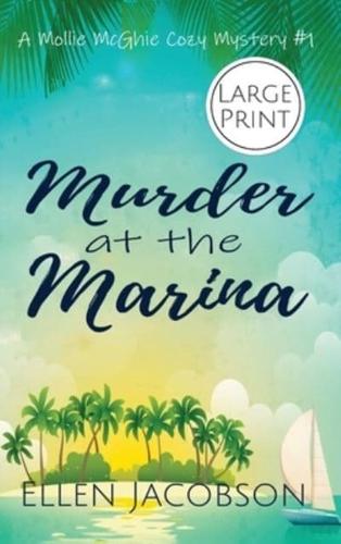 Murder at the Marina: Large Print Edition