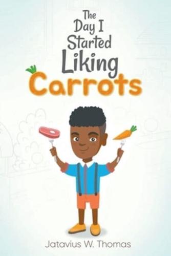 The Day I Started Liking Carrots