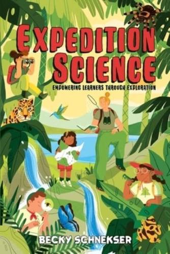 Expedition Science: Empowering Learners through Exploration