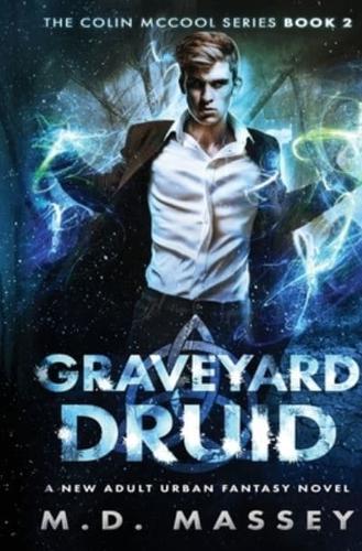 Graveyard Druid: A New Adult Urban Fantasy Novel
