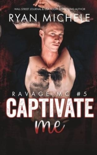 Captivate Me (Ravage MC #5)