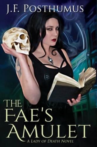 The Fae's Amulet: Book One of the  Lady of Death
