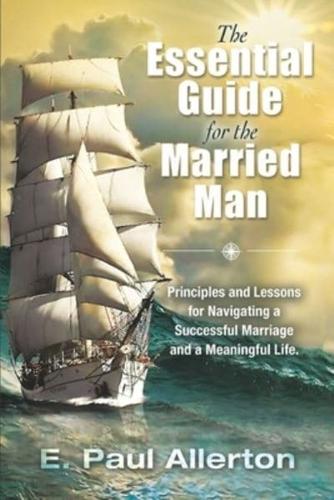 The Essential Guide for the Married Man
