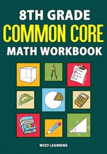 8th Grade Common Core Math Workbook