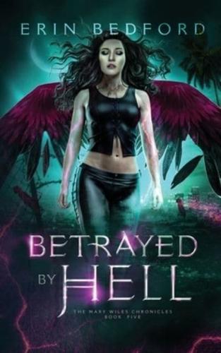 Betrayed by Hell