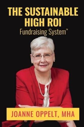 The Sustainable High ROI Fundraising System™