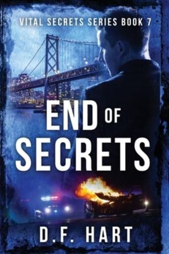 End of Secrets: Vital Secrets, Book Seven - LARGE PRINT