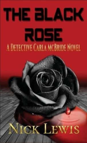 The Detective Carla McBride Chronicles:  The Black Rose: Book Two