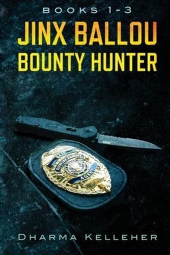 Jinx Ballou Bounty Hunter: Books 1-3