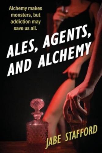 Ales, Agents, and Alchemy