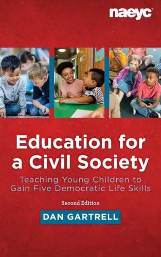 Education for a Civil Society: Teaching Young Children to Gain Five Democratic Life Skills, Second Edition