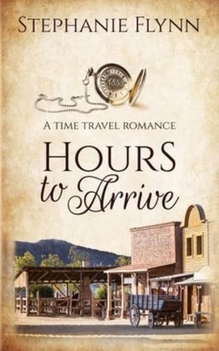 Hours to Arrive: A Time Travel Romance