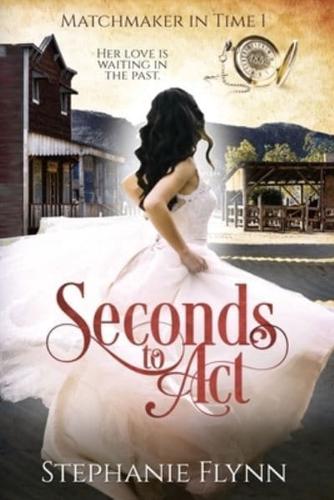 Seconds to Act : A Protector Romantic Suspense