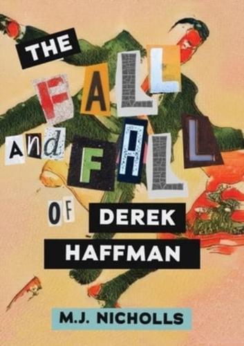 The Fall and Fall of Derek Haffman