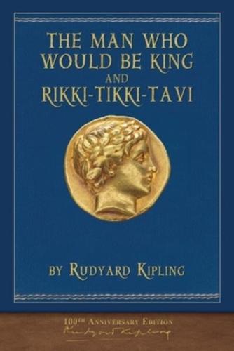 The Man Who Would Be King and Rikki-Tikki-Tavi: Illustrated Classic