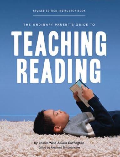 The Ordinary Parent's Guide to Teaching Reading. Instructor Book