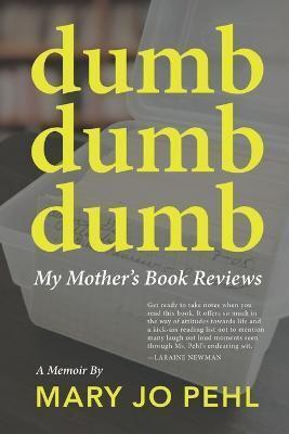 Dumb Dumb Dumb: My Mother's Book Reviews