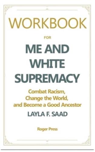 Workbook For Me and White Supremacy