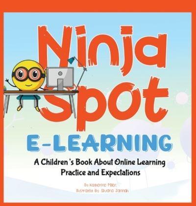 Ninja Spot E-learning: A Children's Book About Online Learning Practice and Expectations