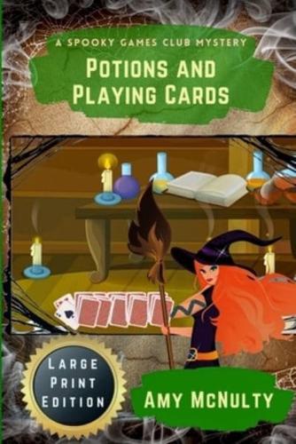 Potions and Playing Cards: Large Print Edition
