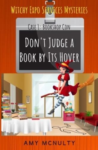 Don't Judge a Book by Its Hover : Case 1: Bookshop Con (Witchy Expo Services Mysteries): Case 1: Bookshop Con (Witchy Expo Services Mysteries