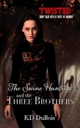 The Swine Huntress and the Three Brothers
