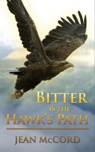 Bitter Is The Hawk's Path