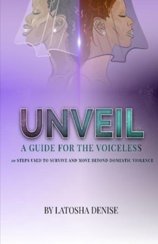 UNVEIL: 10 Steps Used to Survive and Move Beyond Domestic Violence