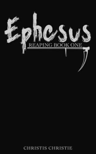Reaping Book One: Ephesus