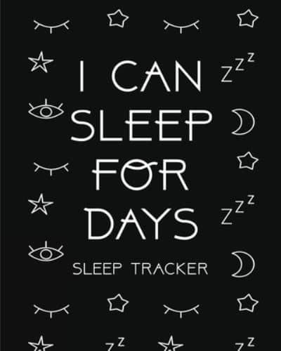 I Can Sleep For Days : Sleep Tracker   Health   Fitness   Basic Sciences   Insomnia