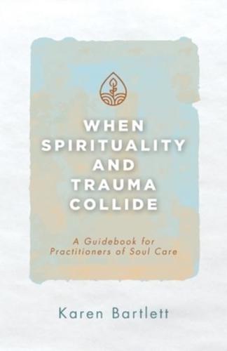 When Spirituality and Trauma Collide