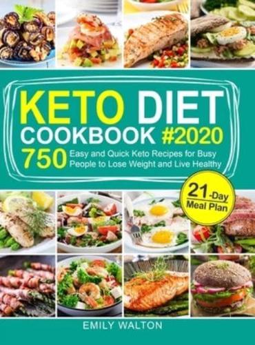 Keto Diet Cookbook: 750 Easy and Quick Keto Recipes for Busy People to Lose Weight and Live Healthy (21-Day Meal Plan Included)