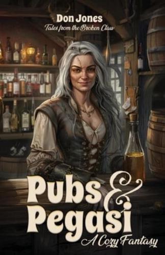 Pubs & Pegasi (Tales from the Broken Claw - A Cozy Fantasy)