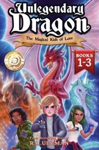 Unlegendary Dragon Books 1-3