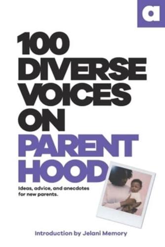 100 Diverse Voices On Parenthood