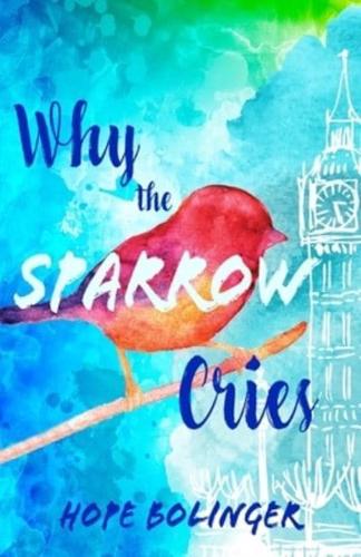 Why the Sparrow Cries