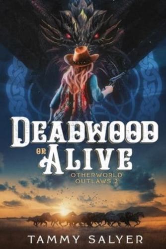 Deadwood or Alive: Otherworld Outlaws 2