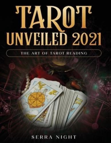Tarot Unveiled 2021: The Art of Tarot Reading