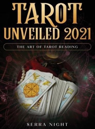 Tarot Unveiled 2021: The Art of Tarot Reading