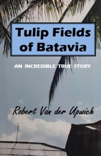 Tulip Fields of Batavia