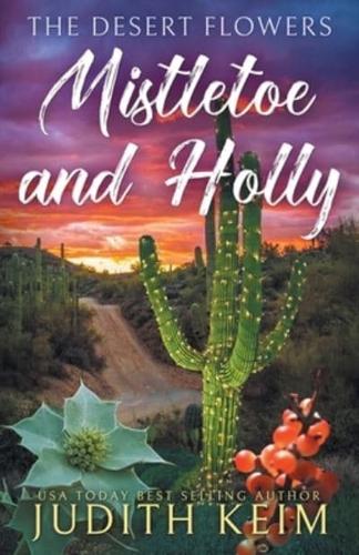 The Desert Flowers--Mistletoe and Holly