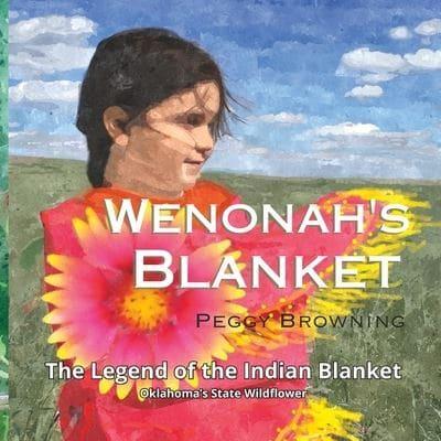 Wenonah's Blanket: The Story of the Blanket Flower