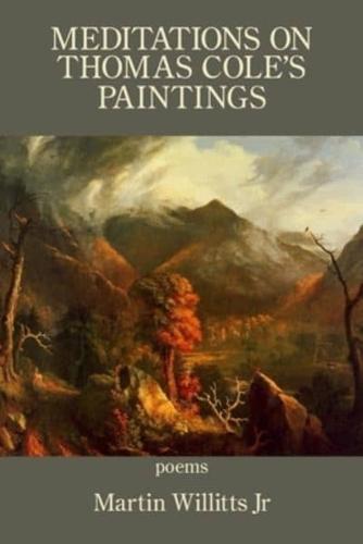 Meditations on Thomas Cole's Paintings